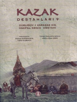 Kazak Destanları IX: Dürligüv-Karaşaş Kız ve Makpal-Segiz Destanı, 2013