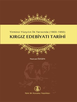 Yirminci Yüzyılın İlk Yarısında (1900-1950) Kırgız Edebiyatı Tarihi, 2014