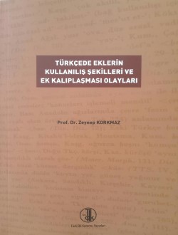 Türkçede Eklerin Kullanılış Şekilleri ve Ek Kalıplaşması Olayları, 2018