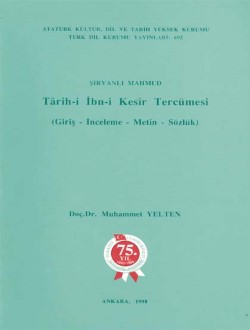Târih-i İbn-i Kesîr Tercümesi: Giriş-İnceleme-Metin-Sözlük, 1998