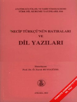 Necip Türkçü’nün Hatıraları ve Dil Yazıları, 2003