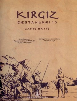 Kırgız Destanları XIII: Canış Bayış, 2013