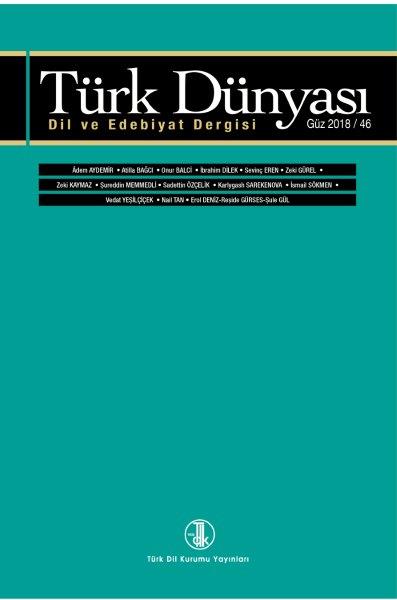 Türk Dünyası Dil ve Edebiyat Dergisi: Güz 2018/ 46. Sayı, 2019