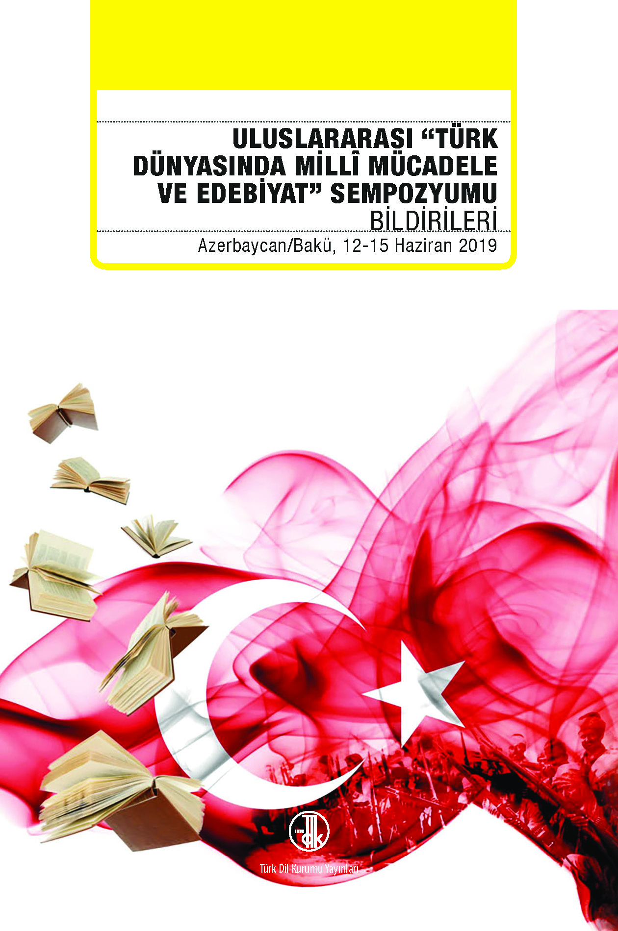 Uluslararası "Türk Dünyasında Millî Mücadele ve Edebiyat" Sempozyumu Bildirileri, 2022