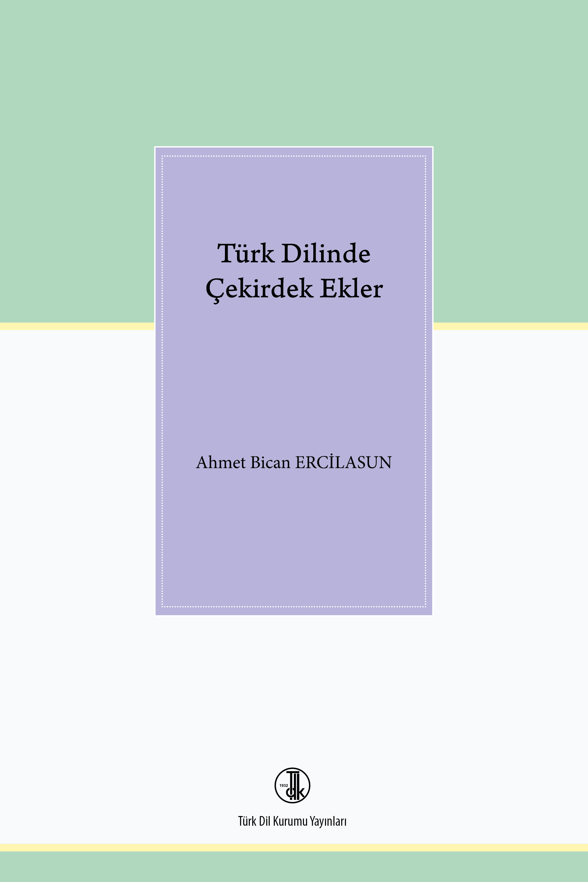 Türk Dilinde Çekirdek Ekler, 2022
