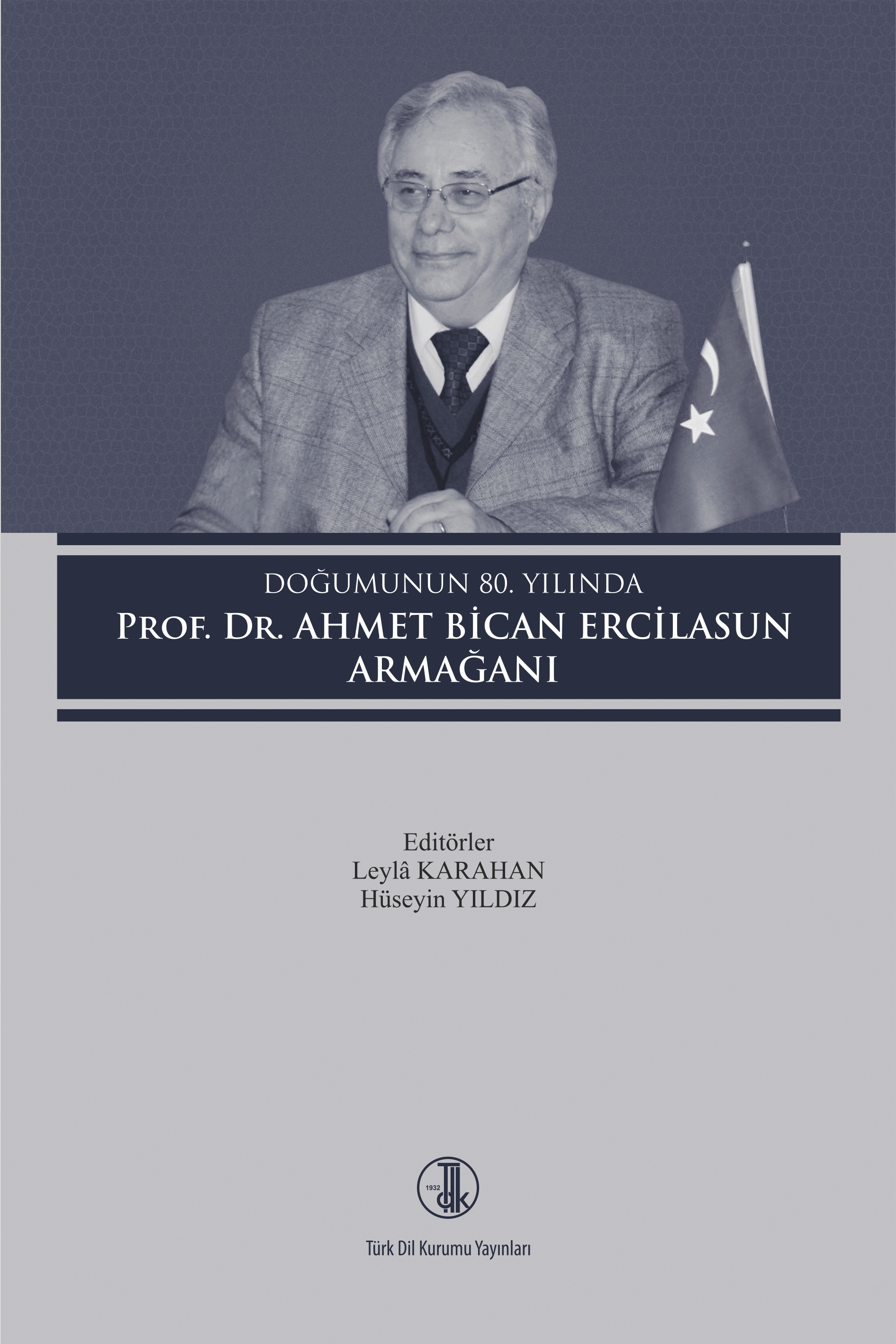 Doğumunun 80. Yılında Prof. Dr. Ahmet Bican ERCİLASUN, 2023