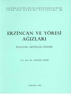 Erzincan ve Yöresi Ağızları : İnceleme-Metinler-Sözlük, 1995