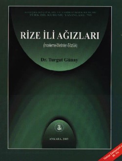 Rize İli Ağızları : İnceleme-Metinler-Sözlük, 2003